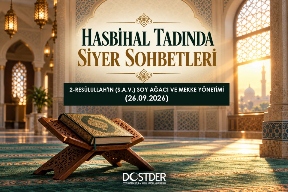 2- RESÛLULLAH'IN (S.A.V.) SOY AĞACI VE MEKKE YÖNETİMİ (26.09.2026)